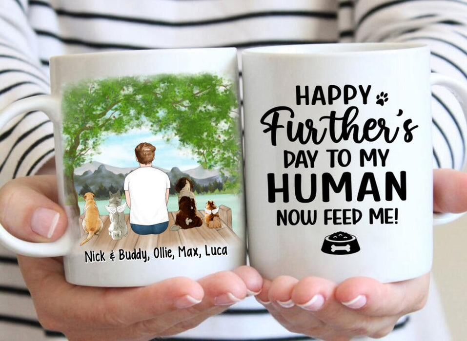 Up To 4 Dogs Happy Further's Day To My Human Now Feed Me - Personalized Mug For Dog Dad, Father's Day