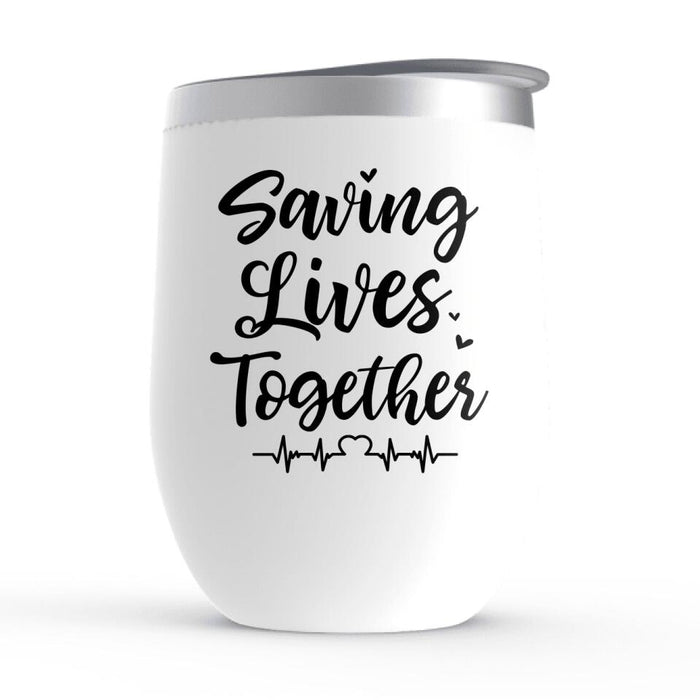 It's A Beautiful Day To Save Lives - Personalized Wine Tumbler Firefighter, EMS, Police Officer, Military, Nurse