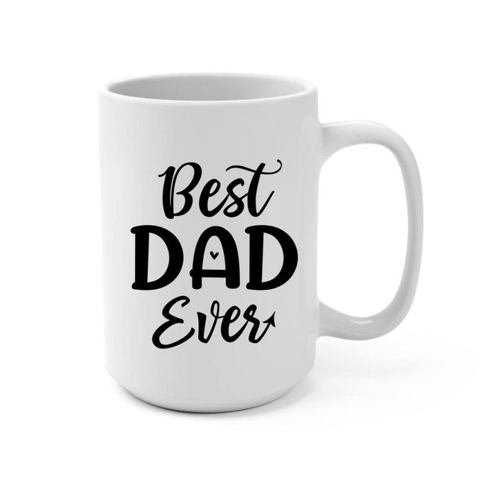 Best Dad Ever - Personalized Gifts Custom Mug for Daughters for Dad