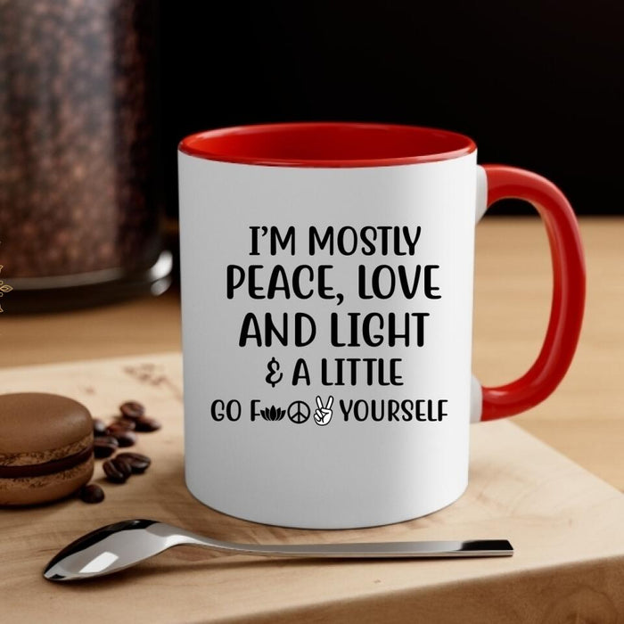 I'm Mostly Peace, Love And Light - Personalized Mug For Her, Friends, Yoga