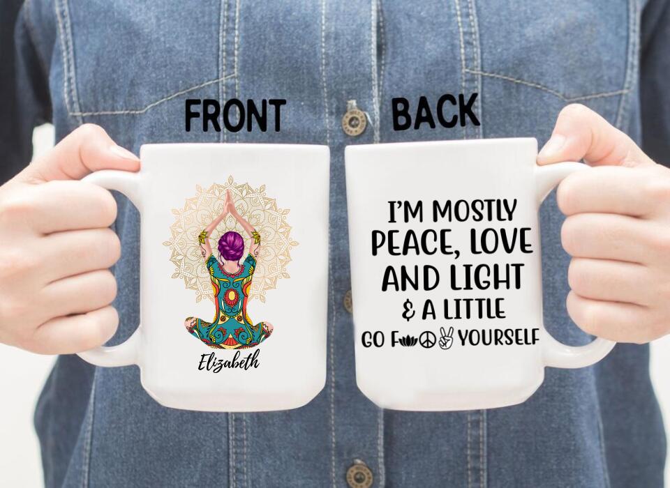 I'm Mostly Peace, Love And Light - Personalized Mug For Her, Friends, Yoga