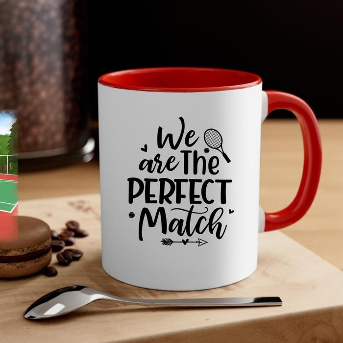 We Are The Perfect Match - Personalized Mug For Couples, Friends, Tennis