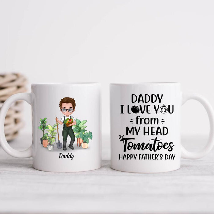 I Love You From My Head - Personalized Gifts Custom Gardener Mug For Dad, Gardeners Gifts