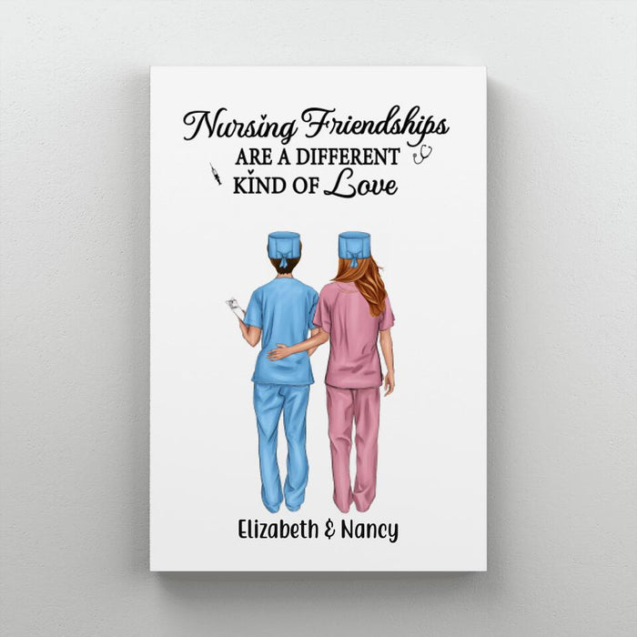 Nursing Friendships Are A Different Kind Of Love - Personalized Nurse Canvas, Nurse Best Friends, Gift for Nurses, Scrub Life