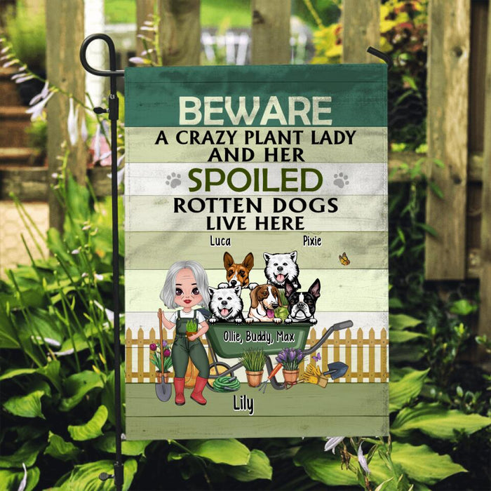 Beware a Crazy Plant Lady and Her Spoiled Rotten Dogs - Personalized Garden Flag for Dog Lovers, Gardening