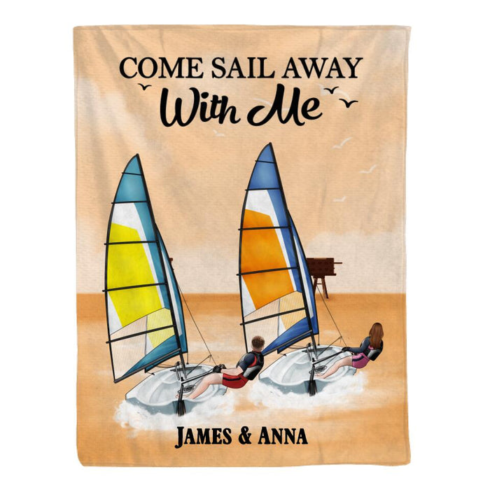 Come Sail Away With Me - Personalized Blanket For Couples, For Him, Her, Sailing, Beach