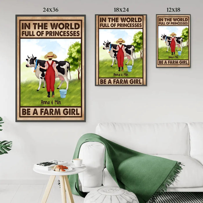 Personalized Canvas/Poster, In The World Full Of Princesses Be A Farm Girl, Gift For Farmers And Cow Lovers