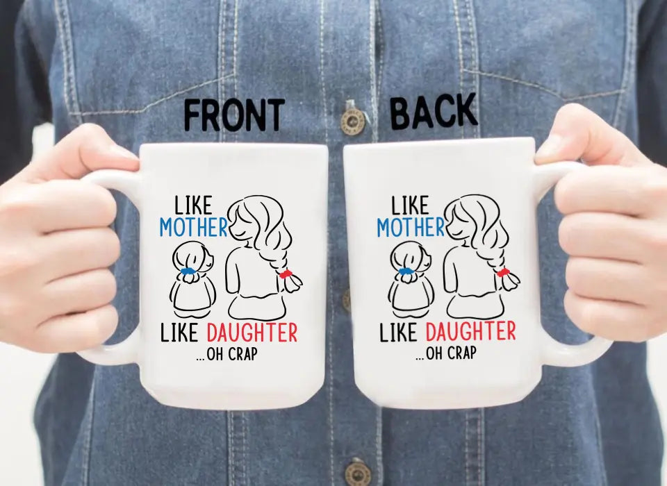 Like Mother Like Daughter Oh Crap, Mother's Day Gifts, Mug for Mom