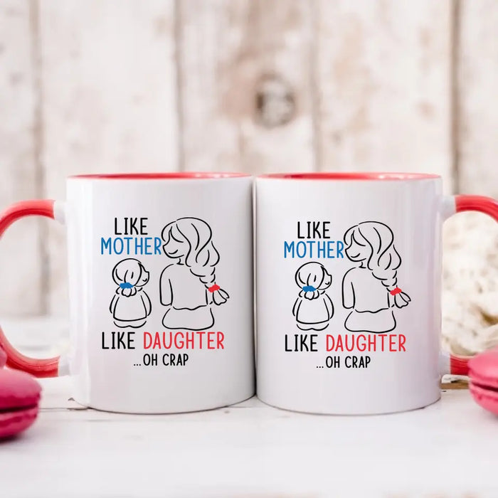 Like Mother Like Daughter Oh Crap, Mother's Day Gifts, Mug for Mom