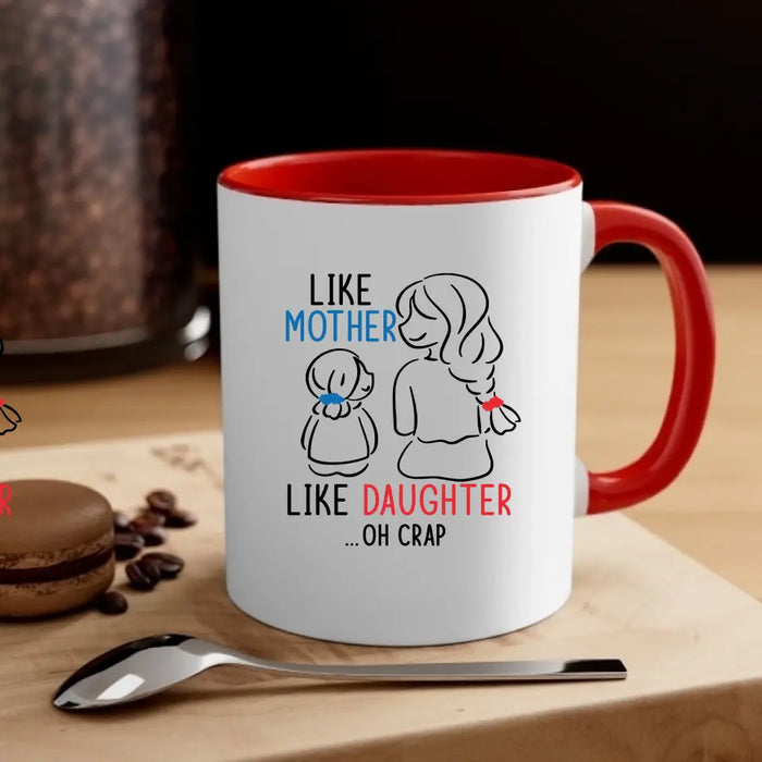 Like Mother Like Daughter Oh Crap, Mother's Day Gifts, Mug for Mom