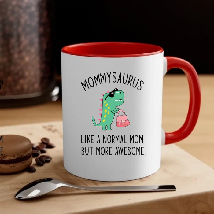 Mommy Saurus Like a Normal Mom but More Awesome, Mother's Day Gifts, Funny Mug for Mom