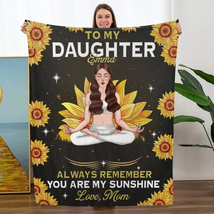 Personalized Blanket, To My Daughter, Always Remember You Are My Sunshine, Gift For Yoga Lovers, Gift For Daughters