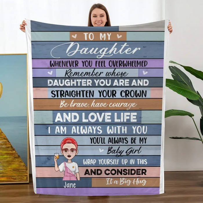 Personalized Blanket, To My Daughter Remember Whose Daughter You Are And Straighten Your Crown, Gifts For Daughters