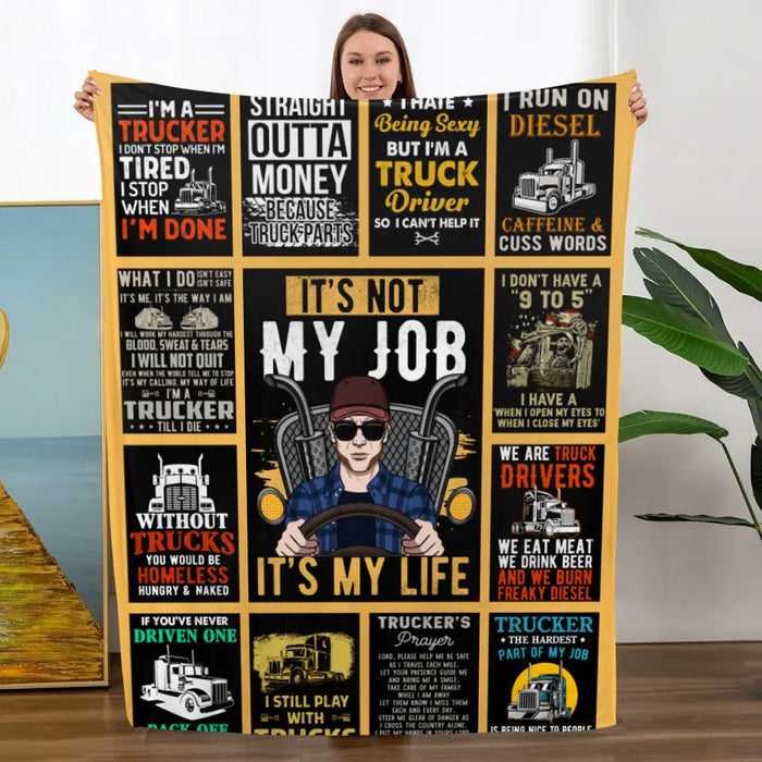 Personalized Blanket, It's Not My Job It's My Life , Trucker Dad, Gift For Truckers, Gift For Him