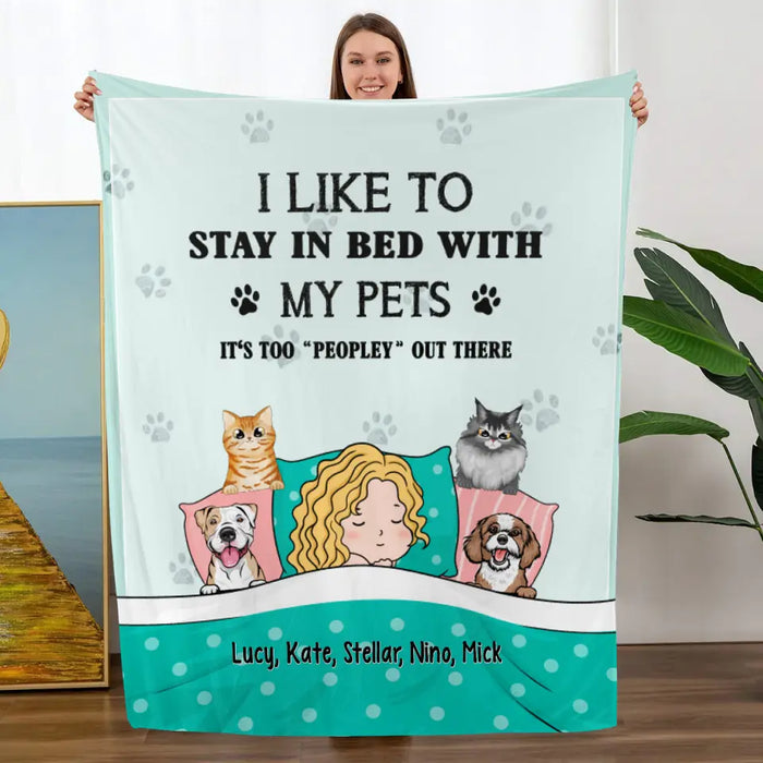 Personalized Blanket, Sleeping With Pets, I Like To Stay In Bed With My Pets It's Too Peopley Out There, Gift For Dog Lovers, Cat Lovers