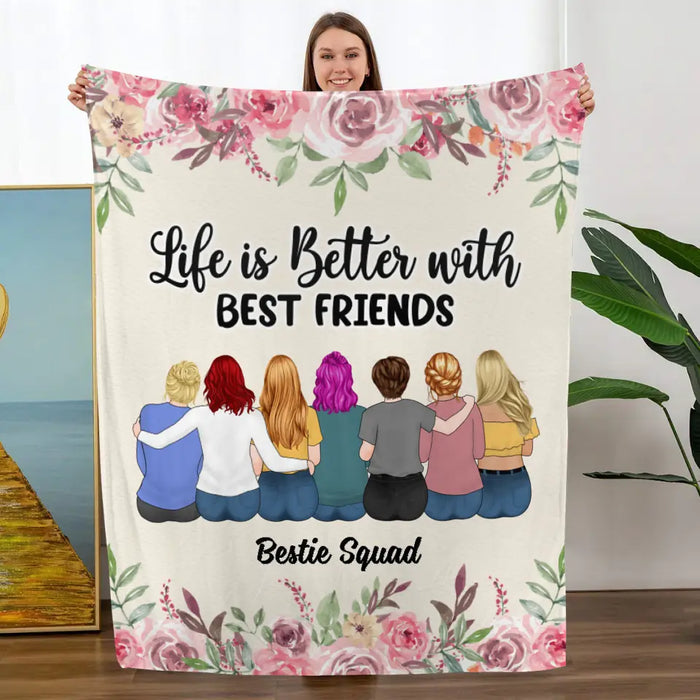 Life Is Better With Best Friends, Upto 7 People - Personalized Gifts Custom Sister Friends Blanket For Friends, For Sisters