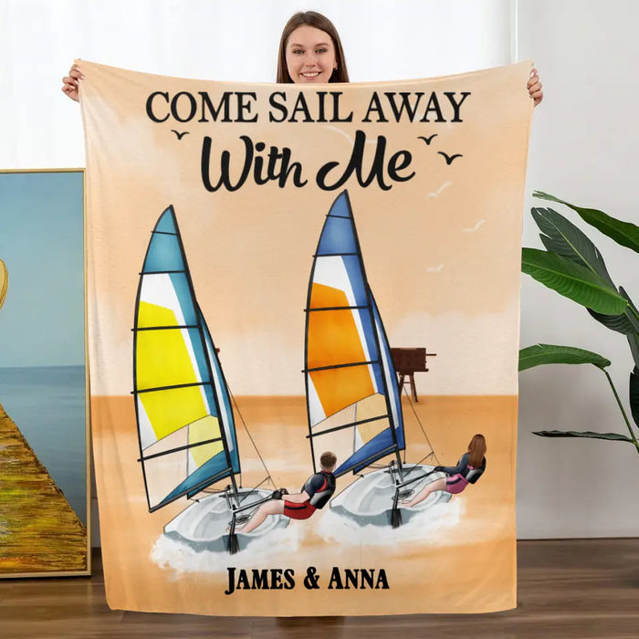 Come Sail Away With Me - Personalized Blanket For Couples, For Him, Her, Sailing, Beach