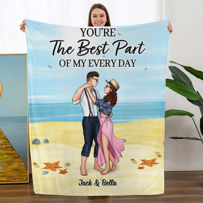 You're The Best Part Of My Everyday - Personalized Blanket For Couples, Beach, Dancing