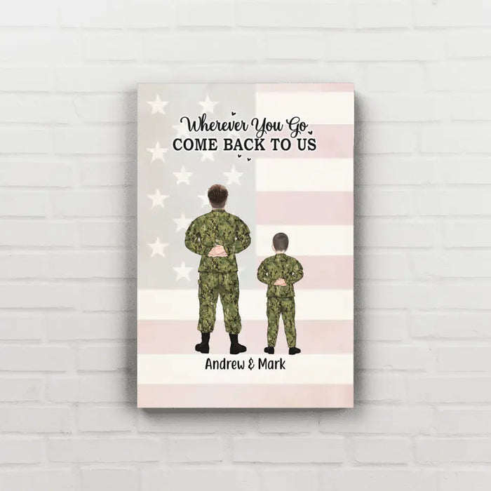 Wherever You Go, Come Back to Us -  Personalized Gifts Custom Military Canvas for Dad, Military Gift, Father's Day Gifts