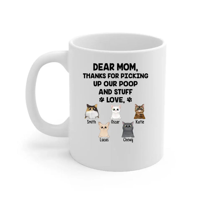 Dear Mom Thanks For Picking Up My Poop And Stuff - Personalized Mug For Cat Lovers, For Cat Mom