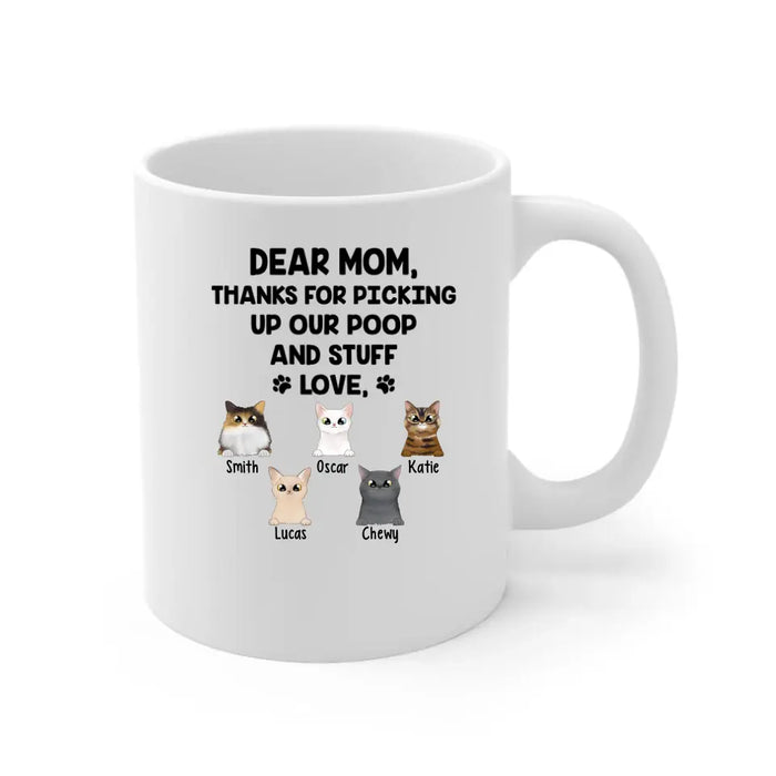 Dear Mom Thanks For Picking Up My Poop And Stuff - Personalized Mug For Cat Lovers, For Cat Mom