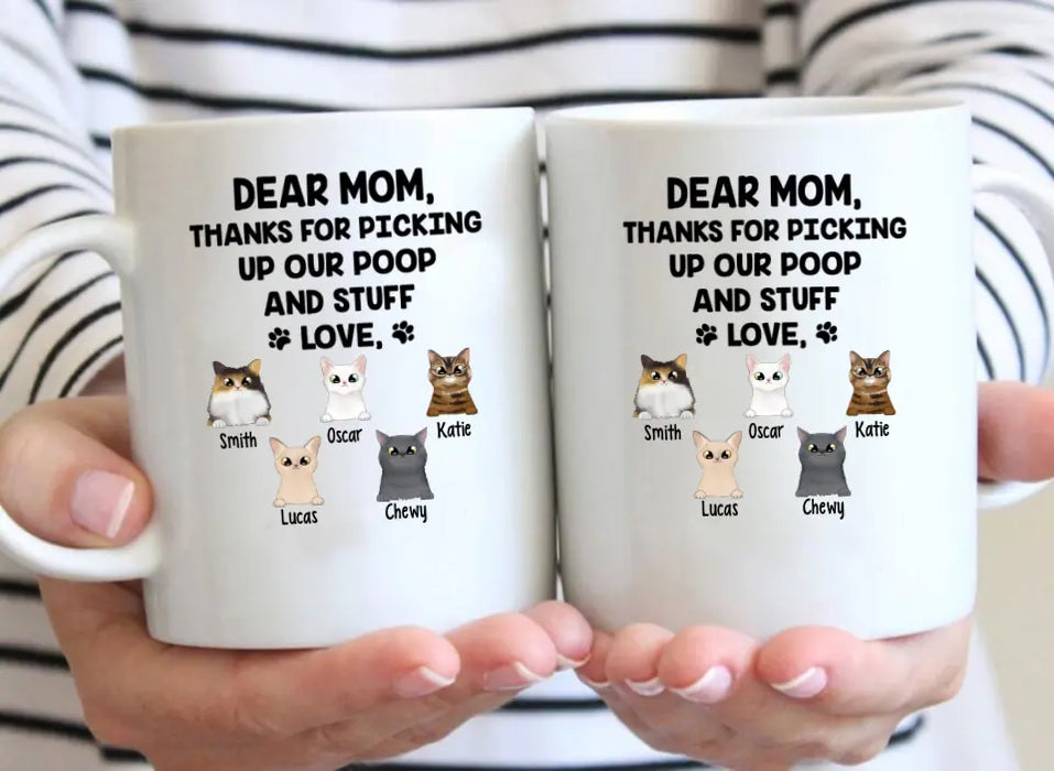 Dear Mom Thanks For Picking Up My Poop And Stuff - Personalized Mug For Cat Lovers, For Cat Mom