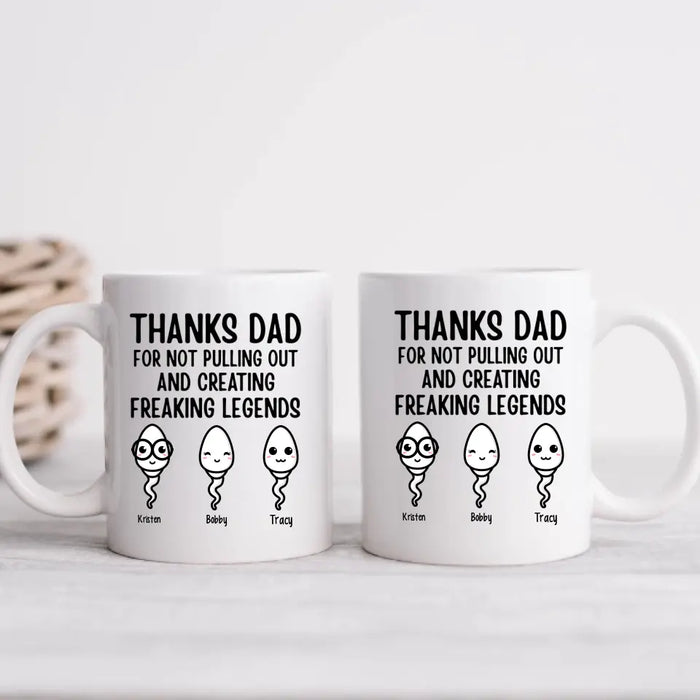 Thanks for Not Pulling Out, Dad - Personalized Gifts Custom Family Mug for Dad, Family Gifts