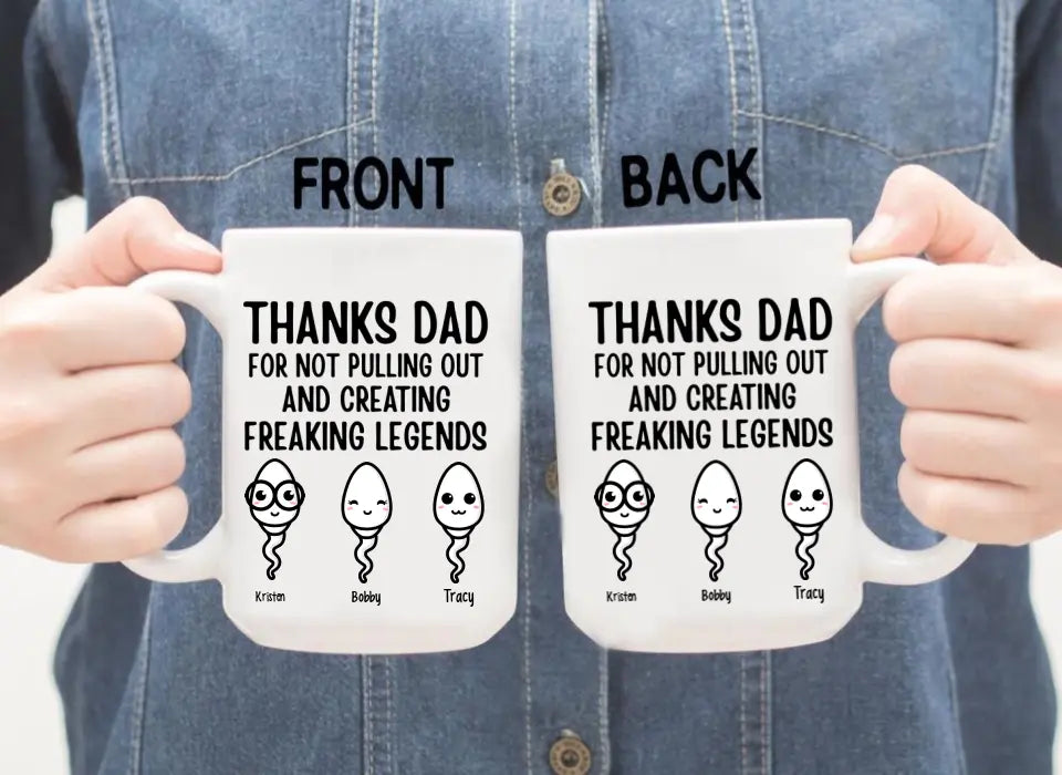 Thanks for Not Pulling Out, Dad - Personalized Gifts Custom Family Mug for Dad, Family Gifts