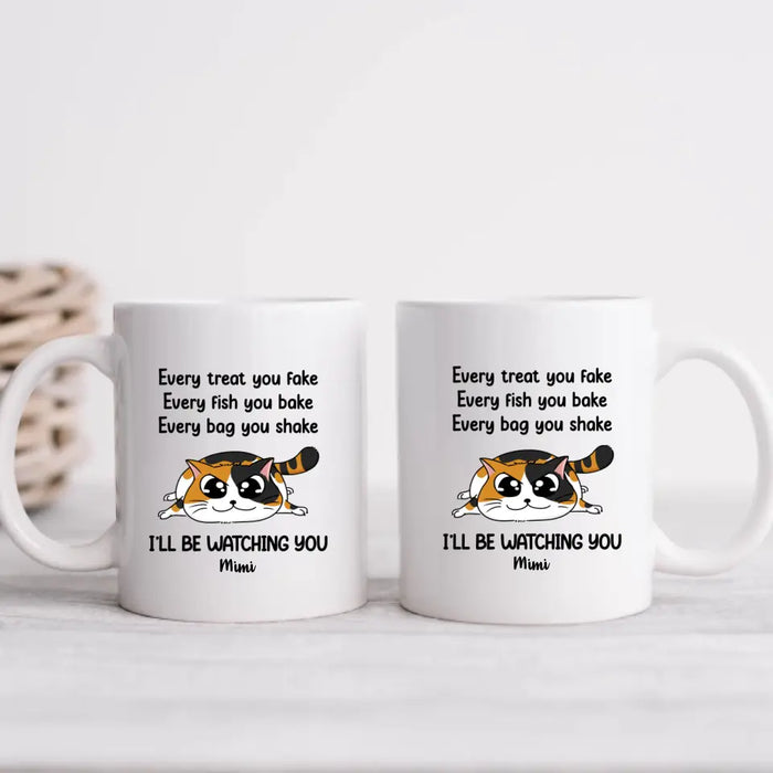 Every Treat You Fake, You Bake, You Shake - Personalized Gifts Custom Cat Mug for Cat Mom, Cat Lovers