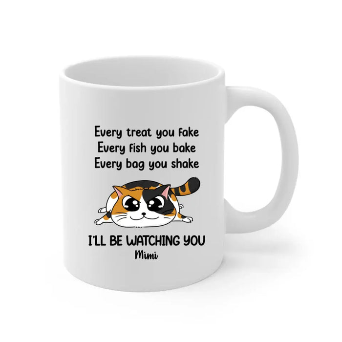 Every Treat You Fake, You Bake, You Shake - Personalized Gifts Custom Cat Mug for Cat Mom, Cat Lovers