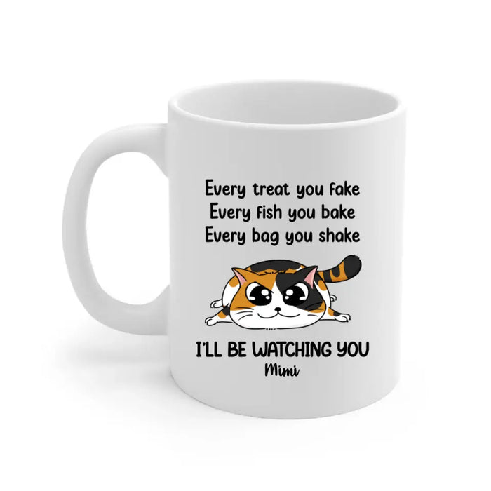 Every Treat You Fake, You Bake, You Shake - Personalized Gifts Custom Cat Mug for Cat Mom, Cat Lovers