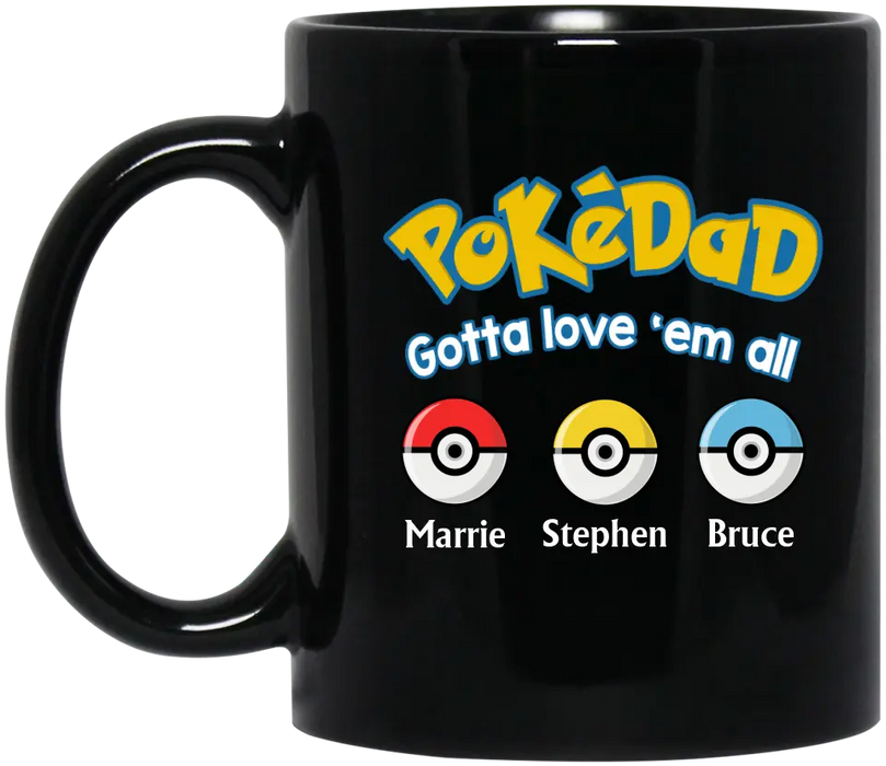 Pokedad Gotta Love'em All - Father's Day Personalized Gifts Custom Pokeball Mug for Dad, Husband