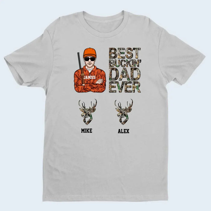 Best Buckin Dad Ever - Father's Day Personalized Gifts Custom Hunting Shirt for Dad, Hunting Lovers