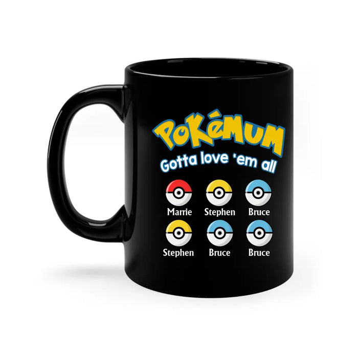 Pokemum Gotta Love 'Em All - Mother's Day Personalized Gifts Custom Pokeball Mug for Mom, for Wife