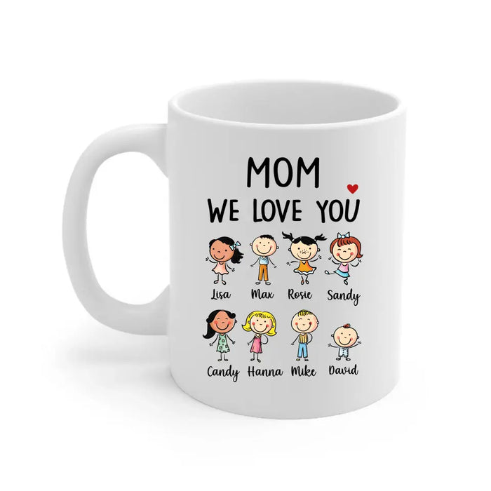 Mom We Love You - Personalized Gifts Custom Family Mug For Mom, For Mother's Day