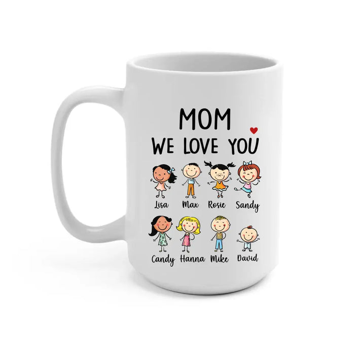 Mom We Love You - Personalized Gifts Custom Family Mug For Mom, For Mother's Day