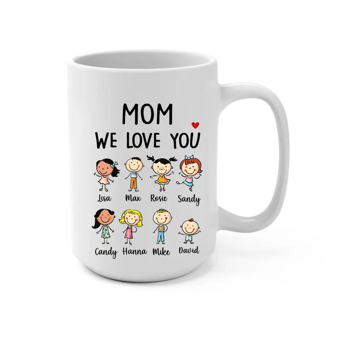 Mom We Love You - Personalized Gifts Custom Family Mug For Mom, For Mother's Day