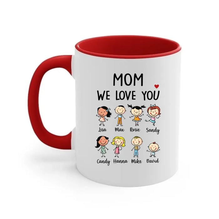 Mom We Love You - Personalized Gifts Custom Family Mug For Mom, For Mother's Day