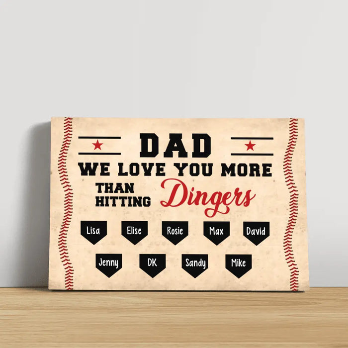 Dad, We Love You More Than Hitting Dingers - Father's Day Personalized Gifts Custom Baseball Canvas for Dad, Baseball Lovers