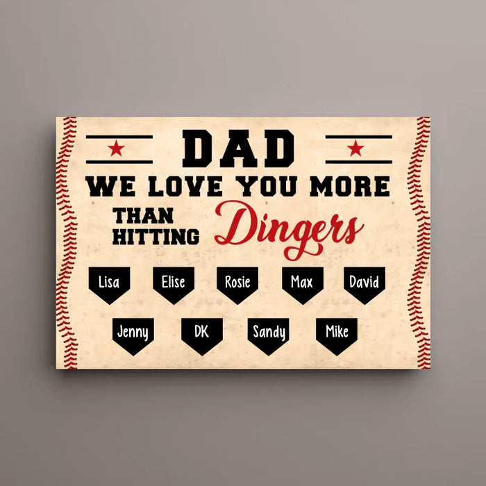 Dad, We Love You More Than Hitting Dingers - Father's Day Personalized Gifts Custom Baseball Canvas for Dad, Baseball Lovers