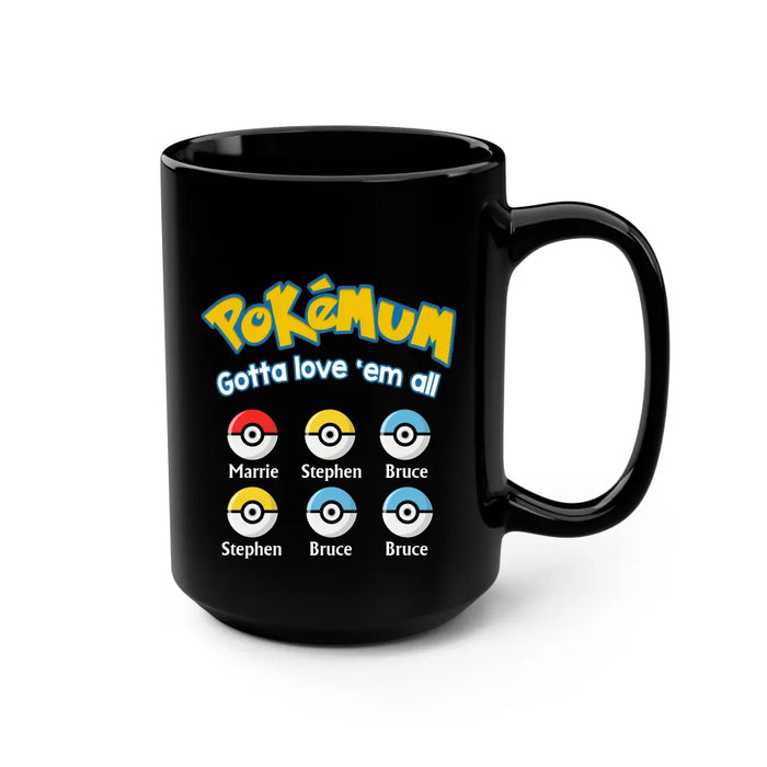 Pokemum Gotta Love 'Em All - Mother's Day Personalized Gifts Custom Pokeball Mug for Mom, for Wife