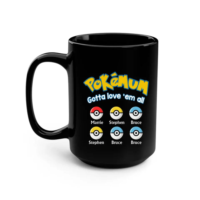 Pokemum Gotta Love 'Em All - Mother's Day Personalized Gifts Custom Pokeball Mug for Mom, for Wife