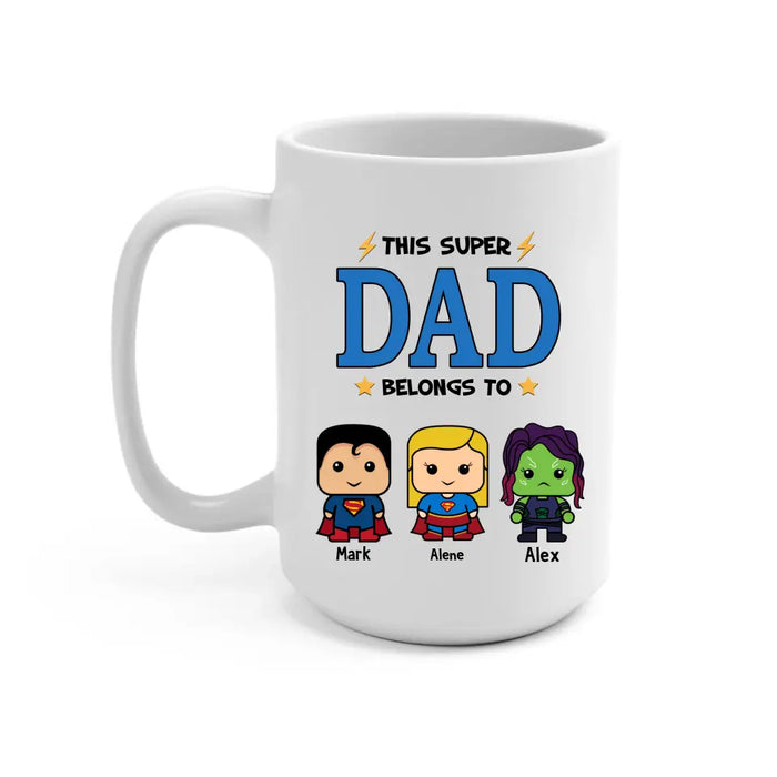 This Super Dad Belongs To - Father's Day Personalized Gifts Custom Heroes Mug For Dad, Super Hero Lovers