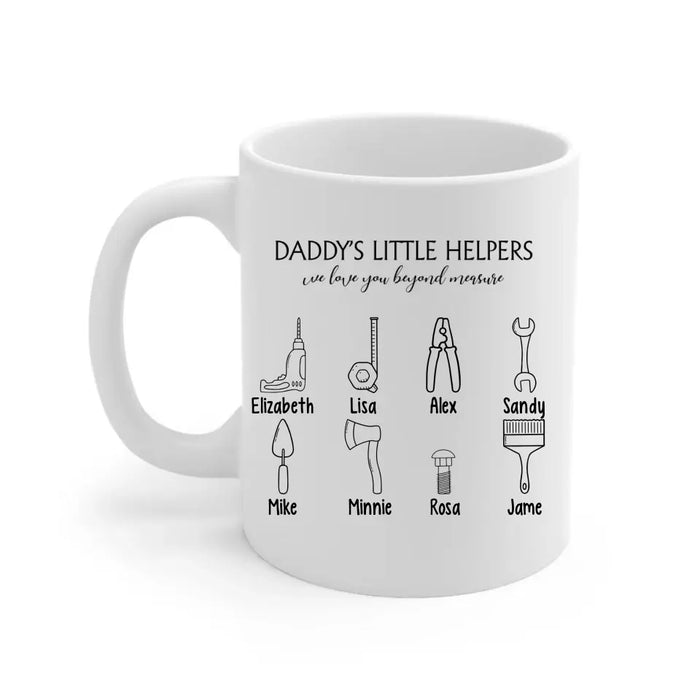 Daddy's Little Helpers We Love You Beyond Measure - Personalized Gifts Custom Mug for Dad, Father's Day Gifts