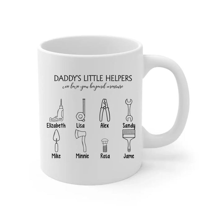 Daddy's Little Helpers We Love You Beyond Measure - Personalized Gifts Custom Mug for Dad, Father's Day Gifts