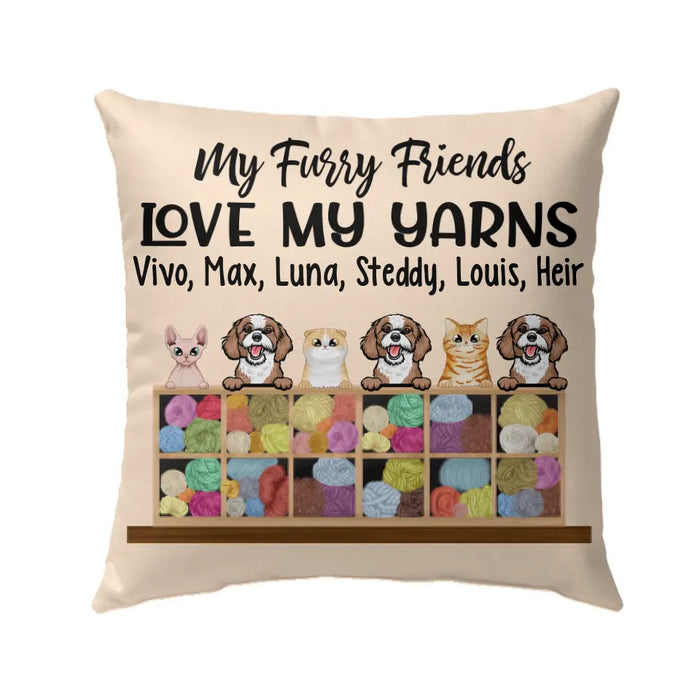 Personalized Pillow, My Furry Friends Love My Yarns, Gift For Knitters, Crocheters And Dog Lovers, Cat Lovers