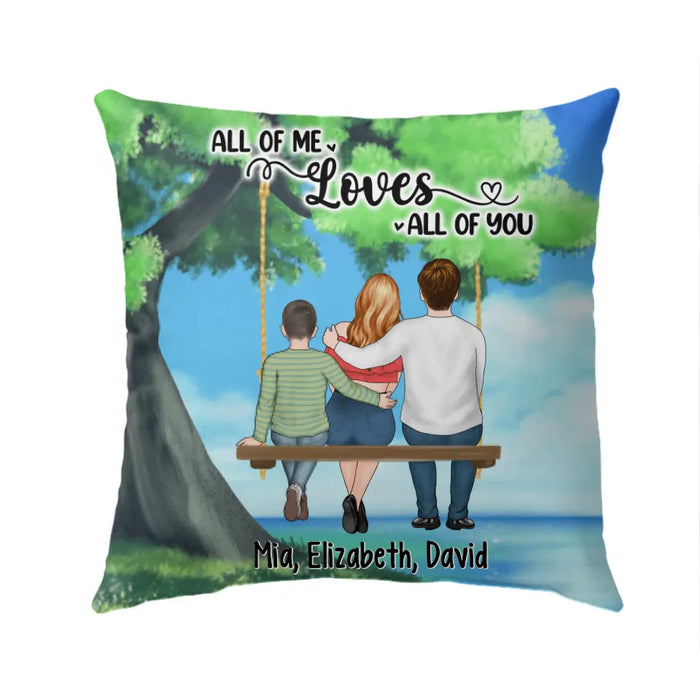 Personalized Pillow, Couple And Kid Sitting On Tree Swing, All Of Me Loves All Of You, Gift For Family, Couple, Gift For Her, Gift For Him