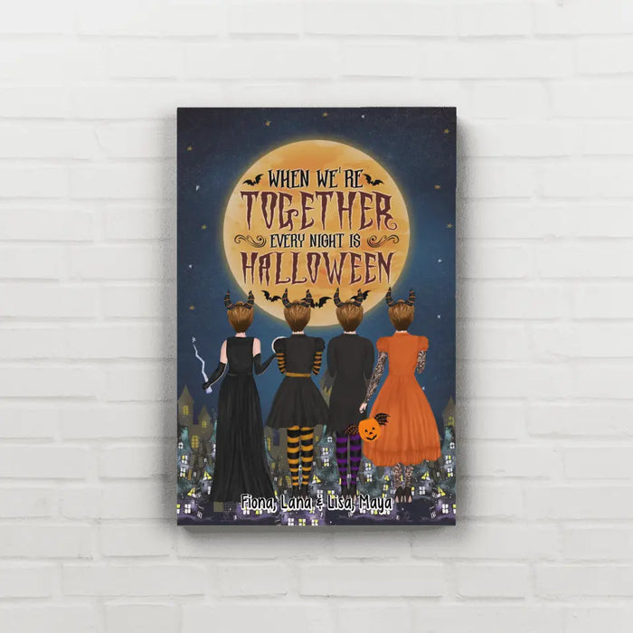 When We're Together Every Night Is Halloween - Personalized Gifts Custom Halloween Canvas Besties For Friends