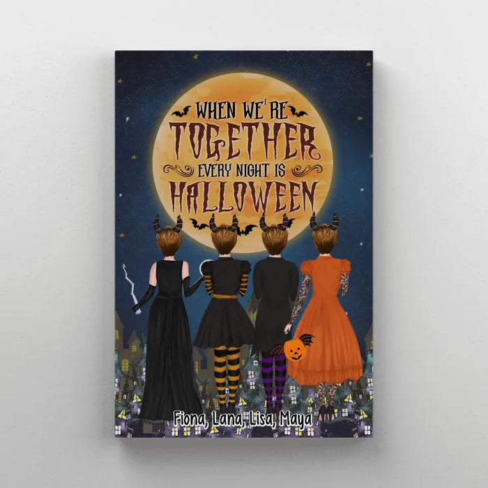 When We're Together Every Night Is Halloween - Personalized Gifts Custom Halloween Canvas Besties For Friends