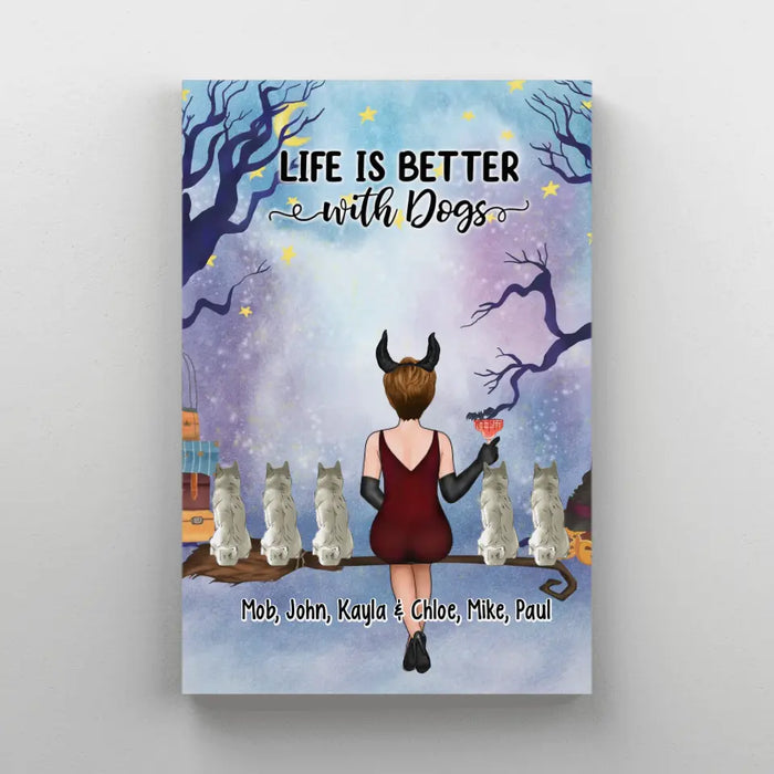 Life Is Better With Dogs - Personalized Gifts Custom Halloween Canvas For Dog Mom, Dog Lovers